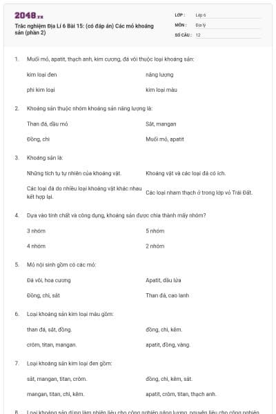 Trắc nghiệm Địa Lí 6 Bài 15: (có đáp án) Các mỏ khoáng sản (phần 2)