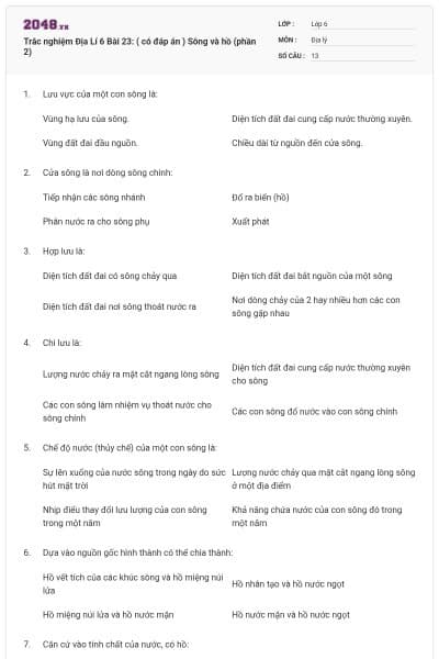 Trắc nghiệm Địa Lí 6 Bài 23: ( có đáp án ) Sông và hồ (phần 2)