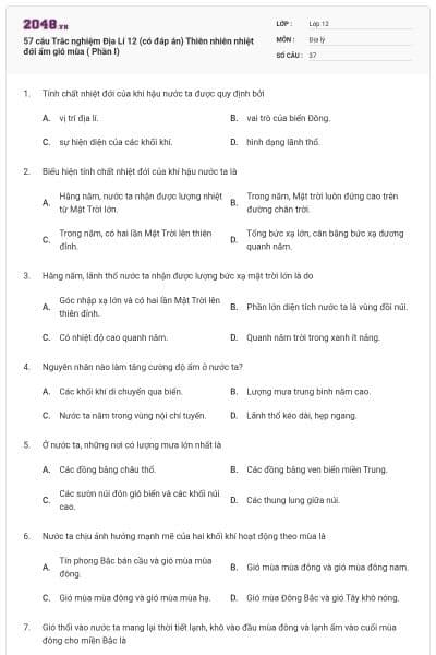 57 câu Trắc nghiệm Địa Lí 12 (có đáp án) Thiên nhiên nhiệt đới ẩm gió mùa ( Phần I)