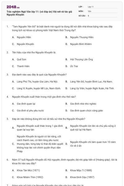 Trắc nghiệm Ngữ Văn lớp 11: (có đáp án) Vài nét về tác giả Nguyễn Khuyễn