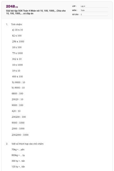 Giải bài tập SGK Toán 4 Nhân với 10, 100, 1000,...Chia cho 10, 100, 1000,... có đáp án