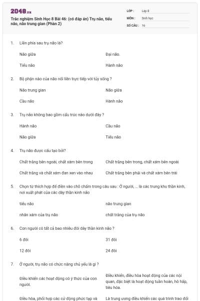 Trắc nghiệm Sinh Học 8 Bài 46: (có đáp án) Trụ não, tiểu não, não trung gian (Phần 2)