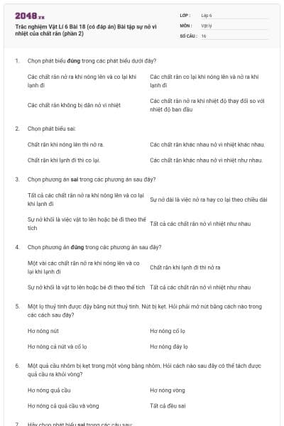 Trắc nghiệm Vật Lí 6 Bài 18 (có đáp án) Bài tập sự nở vì nhiệt của chất rắn (phần 2)