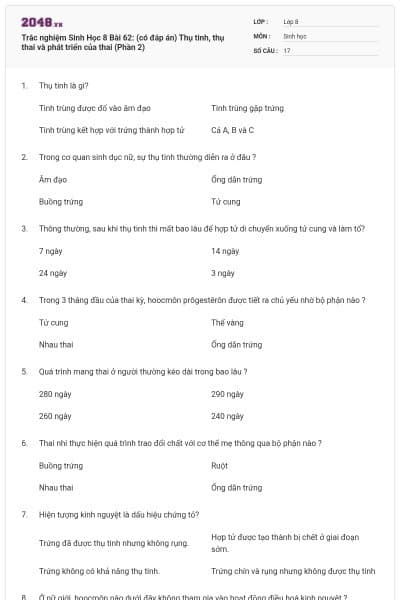 Trắc nghiệm Sinh Học 8 Bài 62: (có đáp án) Thụ tinh, thụ thai và phát triển của thai (Phần 2)