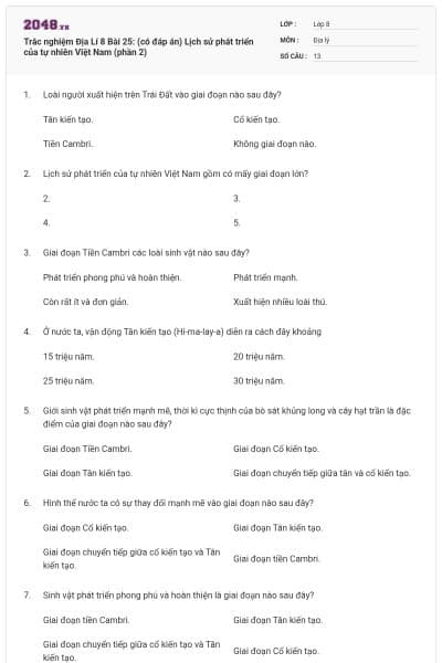 Trắc nghiệm Địa Lí 8 Bài 25: (có đáp án) Lịch sử phát triển của tự nhiên Việt Nam (phần 2)