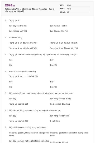 Trắc nghiệm Vật Lí 6 Bài 8: (có đáp án) Trọng lực – Đơn vị của trọng lực (phần 2)