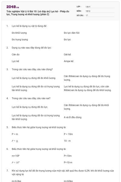 Trắc nghiệm Vật Lí 6 Bài 10: (có đáp án) Lực kế - Phép đo lực, Trọng lượng và khối lượng (phần 2)