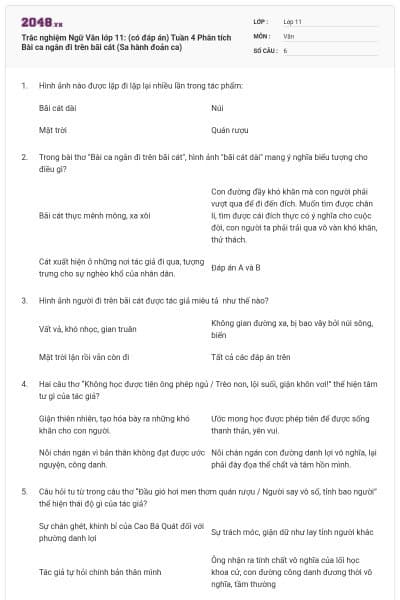 Trắc nghiệm Ngữ Văn lớp 11: (có đáp án) Tuần 4 Phân tích Bài ca ngắn đi trên bãi cát (Sa hành đoản ca)
