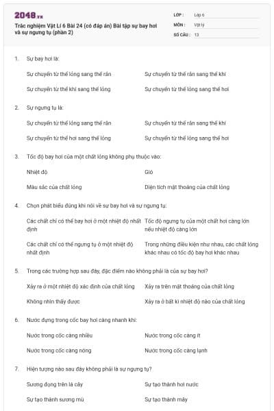 Trắc nghiệm Vật Lí 6 Bài 24 (có đáp án) Bài tập sự bay hơi và sự ngưng tụ (phần 2)