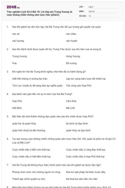 Trắc nghiệm Lịch Sử 6 Bài 18: (có đáp án) Trưng Vương và cuộc kháng chiến chống xâm lược Hán (phần2)