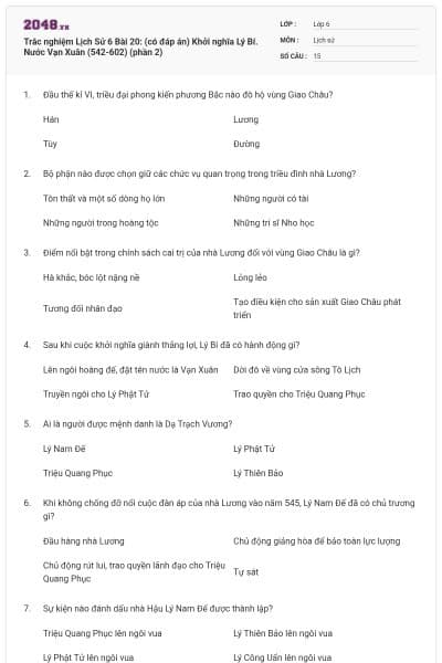 Trắc nghiệm Lịch Sử 6 Bài 20: (có đáp án) Khởi nghĩa Lý Bí. Nước Vạn Xuân (542-602) (phần 2)