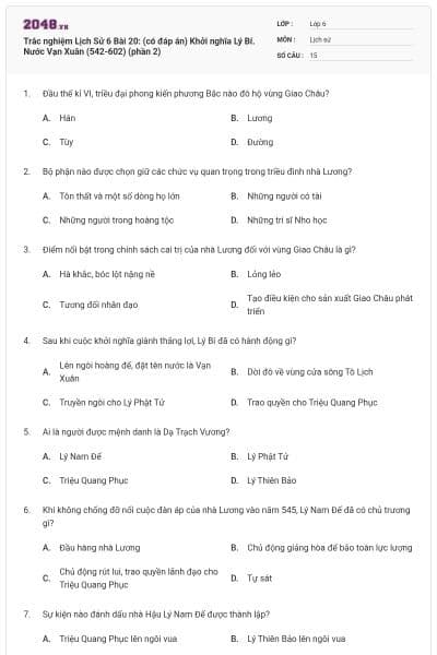 Trắc nghiệm Lịch Sử 6 Bài 20: (có đáp án) Khởi nghĩa Lý Bí. Nước Vạn Xuân (542-602) (phần 2)