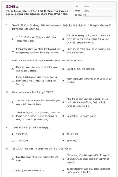 79 câu  Trắc nghiệm Lịch Sử 12 Bài 19: Bước phát triển mới của cuộc kháng chiến toàn quốc chống Pháp (1950-1953)(P3) có đáp án