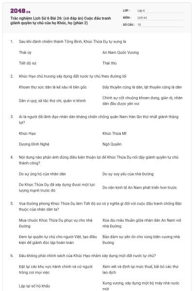 Trắc nghiệm Lịch Sử 6 Bài 26: (có đáp án) Cuộc đấu tranh giành quyền tự chủ của họ Khúc, họ (phần 2)