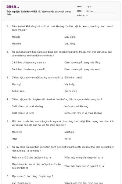 Trắc nghiệm Sinh Học 6 Bài 17: Vận chuyển các chất trong thân