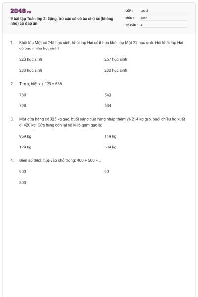 9 bài tập Toán lớp 3: Cộng, trừ các số có ba chữ số (không nhớ) có đáp án