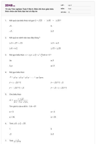 10 câu Trắc nghiệm Toán 9 Bài 6: Biến đổi đơn giản biểu thức chứa căn thức bậc hai có đáp án