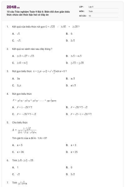 10 câu Trắc nghiệm Toán 9 Bài 6: Biến đổi đơn giản biểu thức chứa căn thức bậc hai có đáp án