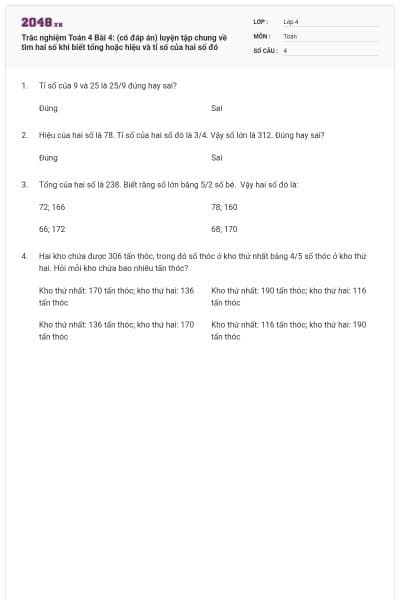 Trắc nghiệm Toán 4 Bài 4: (có đáp án) luyện tập chung về tìm hai số khi biết tổng hoặc hiệu và tỉ số của hai số đó