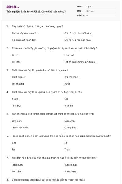 Trắc nghiệm Sinh Học 6 Bài 23: Cây có hô hấp không?