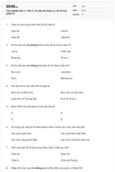 Trắc nghiệm Địa Lí 7 Bài 3: (có đáp án) Quần cư. Đô thị hóa (phần 2)