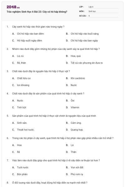 Trắc nghiệm Sinh Học 6 Bài 23: Cây có hô hấp không?