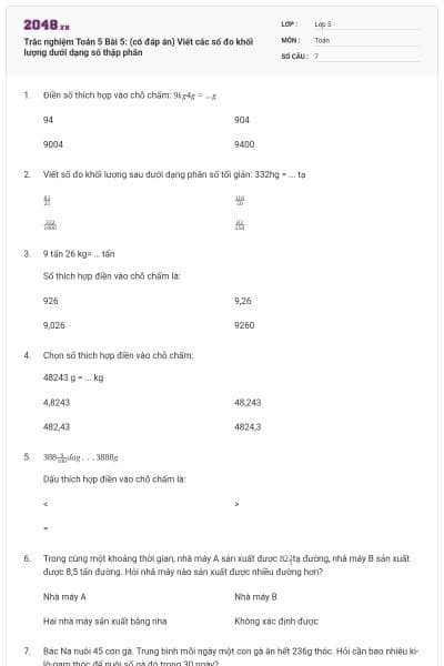Trắc nghiệm Toán 5 Bài 5: (có đáp án) Viết các số đo khối lượng dưới dạng số thập phân