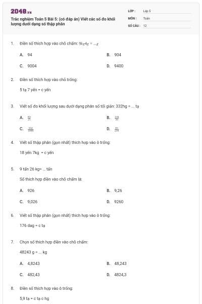 Trắc nghiệm Toán 5 Bài 5: (có đáp án) Viết các số đo khối lượng dưới dạng số thập phân