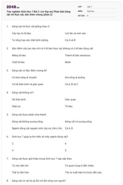 Trắc nghiệm Sinh Học 7 Bài 2: (có đáp án) Phân biệt động vật với thực vật, đặc điểm chung (phần 2)
