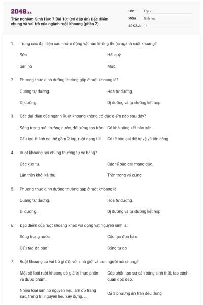 Trắc nghiệm Sinh Học 7 Bài 10: (có đáp án) Đặc điểm chung và vai trò của ngành ruột khoang (phần 2)