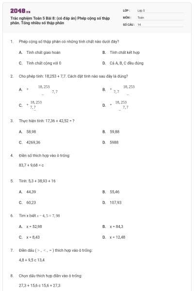Trắc nghiệm Toán 5 Bài 8: (có đáp án) Phép cộng số thập phân. Tổng nhiều số thập phân