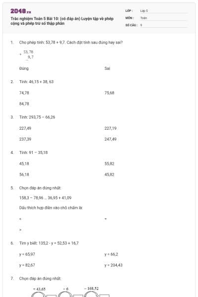 Trắc nghiệm Toán 5 Bài 10: (có đáp án) Luyện tập về phép cộng và phép trừ số thập phân