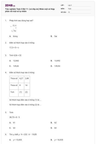 Trắc nghiệm Toán 5 Bài 11: (có đáp án) Nhân một số thập phân với một số tự nhiên