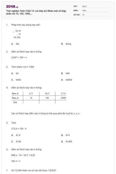 Trắc nghiệm Toán 5 Bài 12: (có đáp án) Nhân một số thập phân với 10, 100, 1000,…