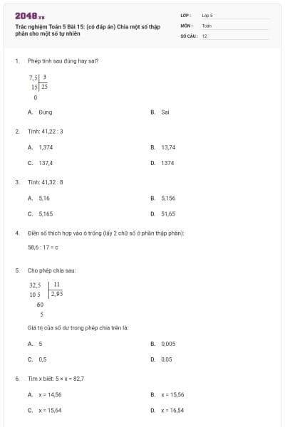 Trắc nghiệm Toán 5 Bài 15: (có đáp án) Chia một số thập phân cho một số tự nhiên