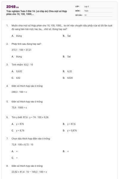 Trắc nghiệm Toán 5 Bài 16: (có đáp án) Chia một số thập phân cho 10, 100, 1000,…