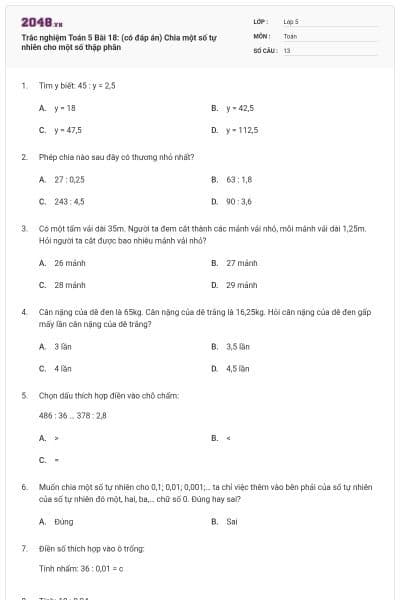Trắc nghiệm Toán 5 Bài 18: (có đáp án) Chia một số tự nhiên cho một số thập phân