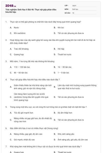 Trắc nghiệm Sinh Học 6 Bài 46: Thực vật góp phần điều hòa khí hậu