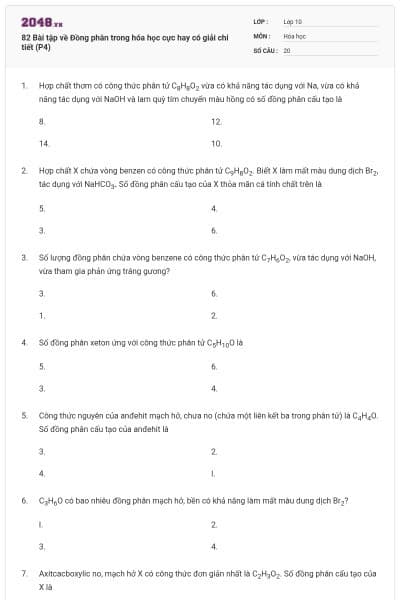 82 Bài tập về Đồng phân trong hóa học cực hay có giải chi tiết (P4)