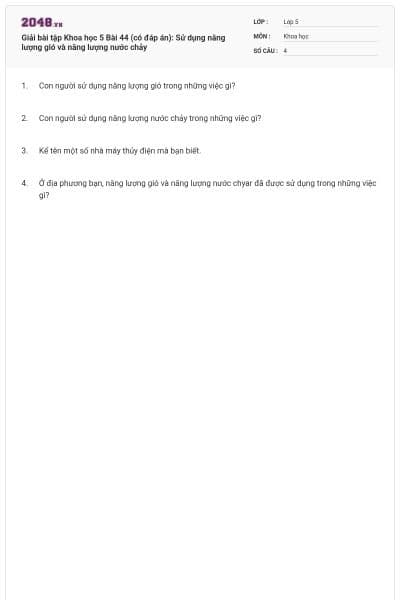 Giải bài tập Khoa học 5 Bài 44 (có đáp án): Sử dụng năng lượng gió và năng lượng nước chảy