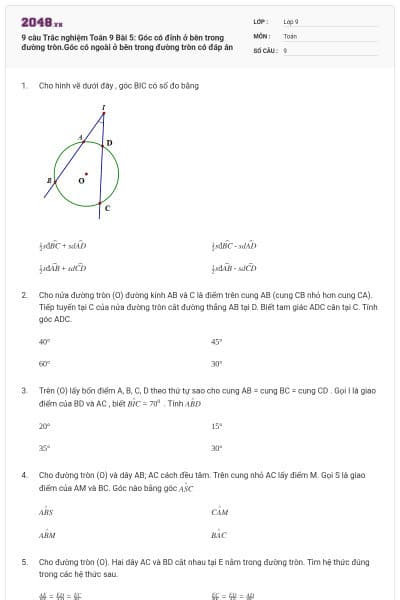 9 câu Trắc nghiệm Toán 9 Bài 5: Góc có đỉnh ở bên trong đường tròn.Góc có ngoài ở bên trong đường tròn có đáp án