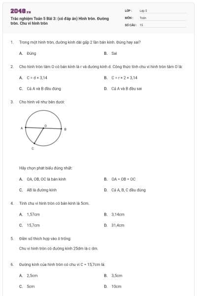Trắc nghiệm Toán 5 Bài 3: (có đáp án) Hình tròn. Đường tròn. Chu vi hình tròn