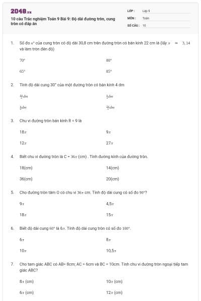 10 câu Trắc nghiệm Toán 9 Bài 9: Độ dài đường tròn, cung tròn có đáp án