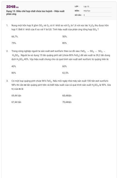 Dạng 13. Điều chế  hợp chất chứa lưu huỳnh - Hiệu suất phản ứng