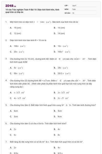 10 câu Trắc nghiệm Toán 9 Bài 10: Diện tích hình tròn, hình quạt tròn có đáp án