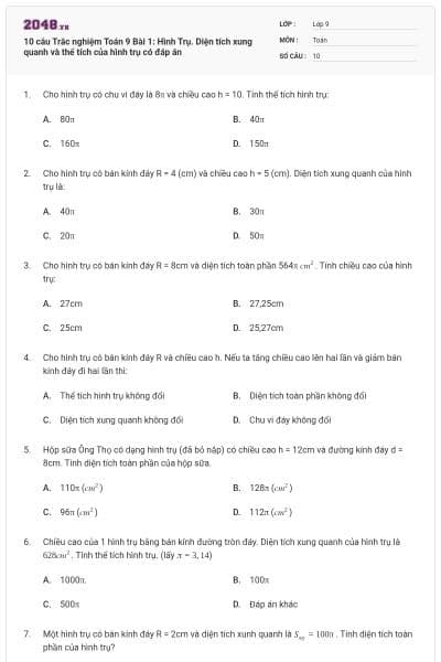 10 câu Trắc nghiệm Toán 9 Bài 1: Hình Trụ. Diện tích xung quanh và thể tích của hình trụ có đáp án