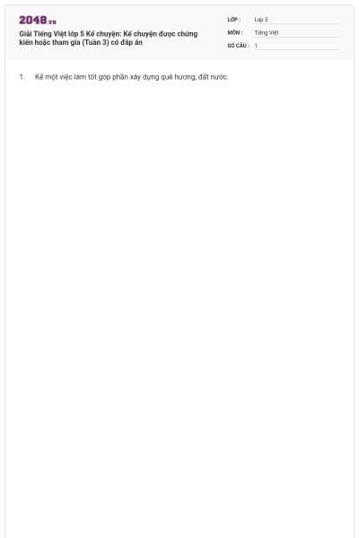 Giải Tiếng Việt lớp 5 Kể chuyện: Kể chuyện được chứng kiến hoặc tham gia (Tuần 3) có đáp án