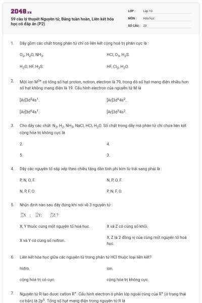 59 câu lý thuyết Nguyên tử, Bảng tuần hoàn, Liên kết hóa học có đáp án (P2)