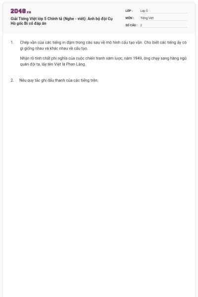 Giải Tiếng Việt lớp 5 Chính tả (Nghe - viết): Anh bộ đội Cụ Hồ gốc Bỉ có đáp án