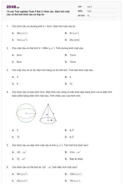 10 câu Trắc nghiệm Toán 9 Bài 3: Hình cầu. Diện tích mặt cầu và thể tích hình cầu có đáp án